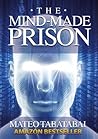 The Mind-Made Prison: Overcoming Limiting Beliefs and Manifesting Personal Transformation