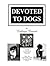 Devoted to Dogs