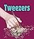 Tweezers (First Step Nonfiction: Simple Tools)
