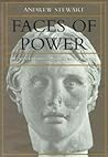 Faces of Power: Alexander's Image and Hellenistic Politics (Volume 11) (Hellenistic Culture and Society)