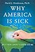Why America Is Sick: But You Don't Have to Be