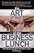 The Art of the Business Lun...