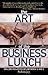 The Art of the Business Lunch by Robin Jay