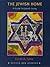 The Jewish Home: A Guide fo...