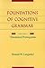 Foundations of Cognitive Grammar: Volume I: Theoretical Prerequisites