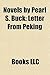 Novels by Pearl S. Buck by Books LLC Novels by Pearl S. Buck by Books LLC