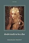 Doubt Truth to be a Liar by Graham Priest