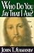 Who Do You Say That I Am?: When Jesus Is Not Who You Think