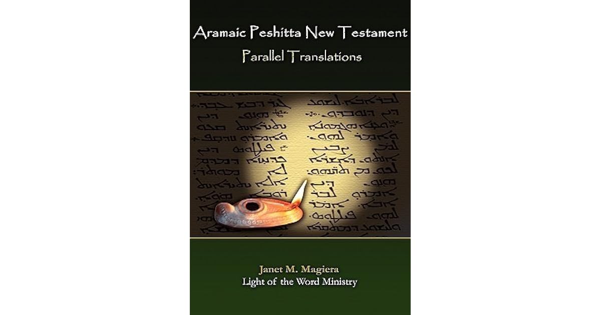 Aramaic Peshitta New Testament Parallel Translations by M. Magiera