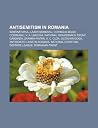 Antisemitism in Romania: S M N Torul, Laz R Ineanu, Corneliu Zelea Codreanu, V. A. Urechia, National Renaissance Front, Gandirea Antisemitism in Romania: S M N Torul, Laz R Ineanu, Corneliu Zelea Codreanu, V. A. Urechia, National Renaissance Front, Gandirea