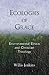 Ecologies of Grace: Environ...