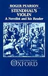 Stendhal's Violin: A Novelist and his Reader Stendhal's Violin: A Novelist and his Reader