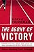 The Agony of Victory by Steve  Friedman