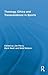 Theology, Ethics and Transcendence in Sports (Routledge Research in Sport, Culture and Society)
