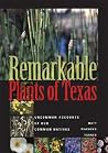 Remarkable Plants of Texas: Uncommon Accounts of Our Common Natives (Corrie Herring Hooks Series) Remarkable Plants of Texas: Uncommon Accounts of Our Common Natives (Corrie Herring Hooks Series)