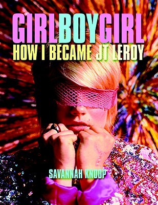 Girl Boy Girl: How I Became JT Leroy (Paperback)