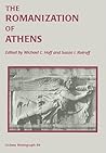 The Romanization of Athens (Oxbow Monographs) The Romanization of Athens (Oxbow Monographs)