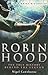 A Brief History of Robin Hood by Nigel Cawthorne A Brief History of Robin Hood by Nigel Cawthorne