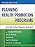 Planning Health Promotion Programs: An Intervention Mapping Approach
