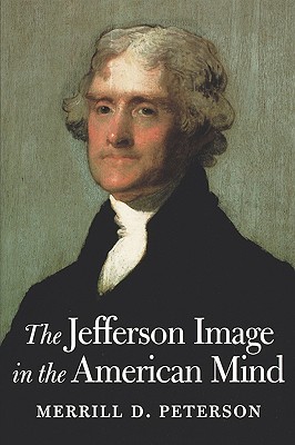 The Jefferson Image in the American Mind (Paperback)