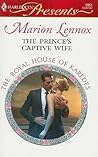 The Prince's Captive Wife (The Royal House of Karedes #3) The Prince's Captive Wife (The Royal House of Karedes #3)