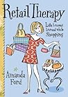 Retail Therapy: Life Lessons Learned While Shopping Retail Therapy: Life Lessons Learned While Shopping