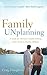 Family Unplanning: A Guide for Christian Couples Seeking God's Truth on Having Children