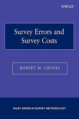Survey Errors and Survey Costs (Wiley Series in Survey Methodology)