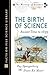 The Birth of Science (Histo...