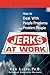 Jerks At Work, Revised Edition by Ken Lloyd