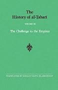 The History of Al-Tabari, Volume 11: The Challenge to the Empires