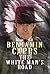 The White Man's Road by Benjamin Capps