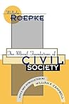 The Moral Foundations of Civil Society The Moral Foundations of Civil Society