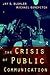 The Crisis of Public Commun...