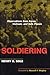 Soldiering: Observations from Korea, Vietnam, and Safe Places