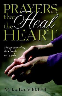 Prayers That Heal the Heart: Prayer Counseling That Breaks Every Yoke (Paperback)