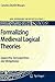 Formalizing Medieval Logical Theories: Suppositio, Consequentiae and Obligationes (Logic, Epistemology, and the Unity of Science, 7)