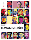E-wangeliści. Ucz się od najlepszych twórców polskiego internetu (Paperback)