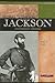 Thomas "Stonewall" Jackson:...
