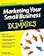 Marketing Your Small Business For Dummies