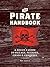 The Pirate Handbook: A Rogu...