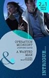 Operation Midnight / A Wanted Man by Justine Davis Operation Midnight / A Wanted Man by Justine Davis