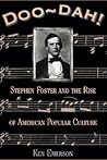 Doo-dah!: Stephen Foster And The Rise Of American Popular Culture
