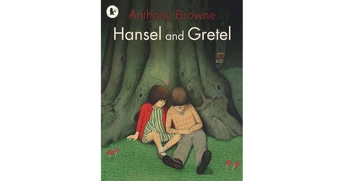Hansel and Gretel by Anthony Browne Hansel and Gretel by Anthony Browne