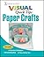 Paper Crafts VISUAL Quick Tips