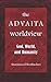 The Advaita Worldview: God, World, and Humanity (Religious Studies)
