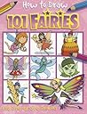 How to Draw 101 Fairies How to Draw 101 Fairies