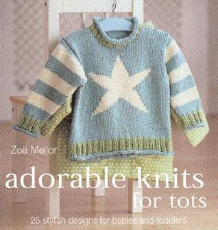 Adorable Knits for Tots: 25 Stylish Designs for Babies and Toddlers (Paperback)