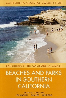 Beaches and Parks in Southern California: Counties Included: Los Angeles, Orange, San Diego (Volume 3) (Experience the California Coast)