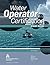 Water Operator Certification: A Guide to Preparing for Water Treatment and Distribution Operator Certification Exams